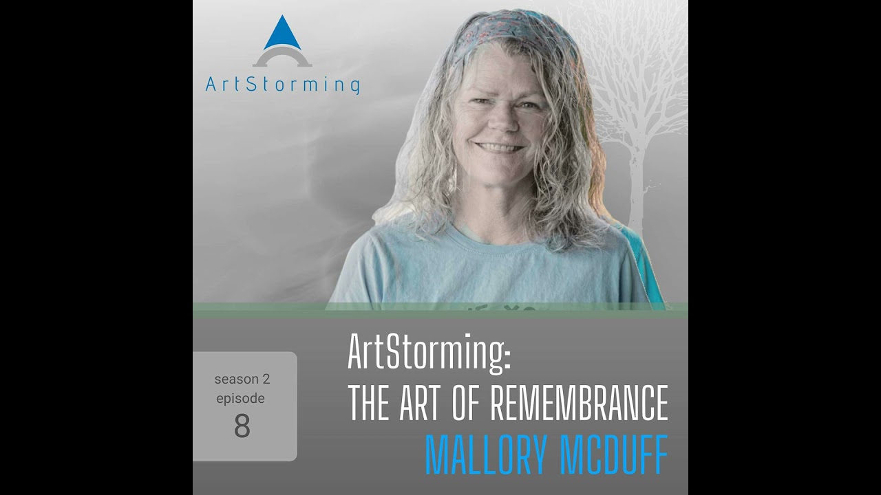 ArtStorming the Art of Remembrance: Mallory McDuff
