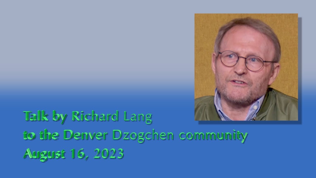 Talk by Richard Lang to Denver Dzogchen community