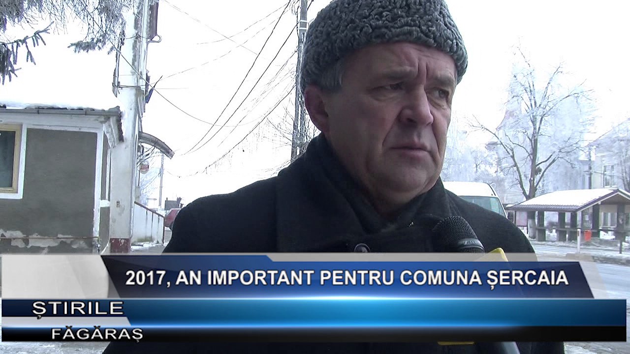 2017, an important pentru comuna Sercaia