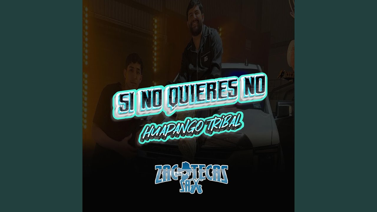 SI NO QUIERES NO HUAPANGO TRIBAL