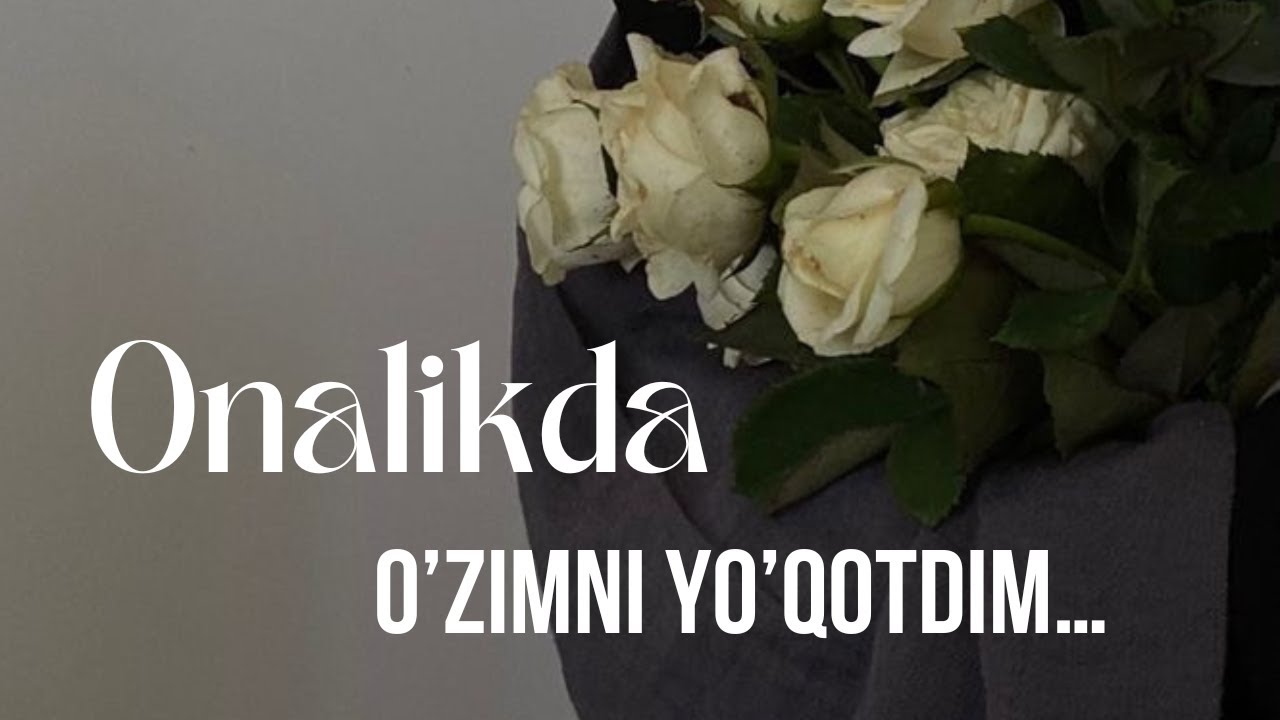 Onalikda o`zimni yo`qotdim deb o`ylagandim...