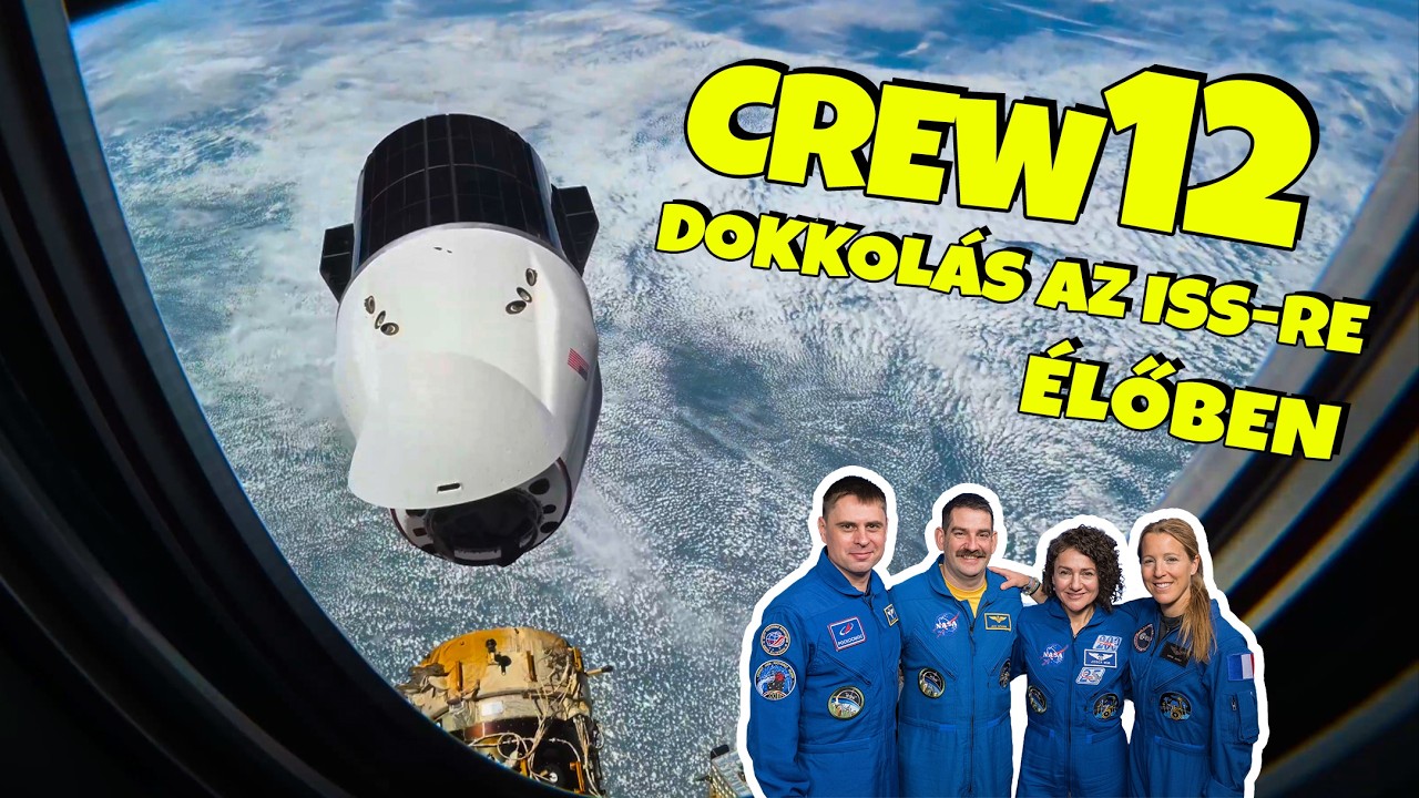 DOKKOL a Crew-12 személyzete az ISS-hez! ÉLŐ közvetítés!! SPACEJUNKIE #spacejunkie  #crew12