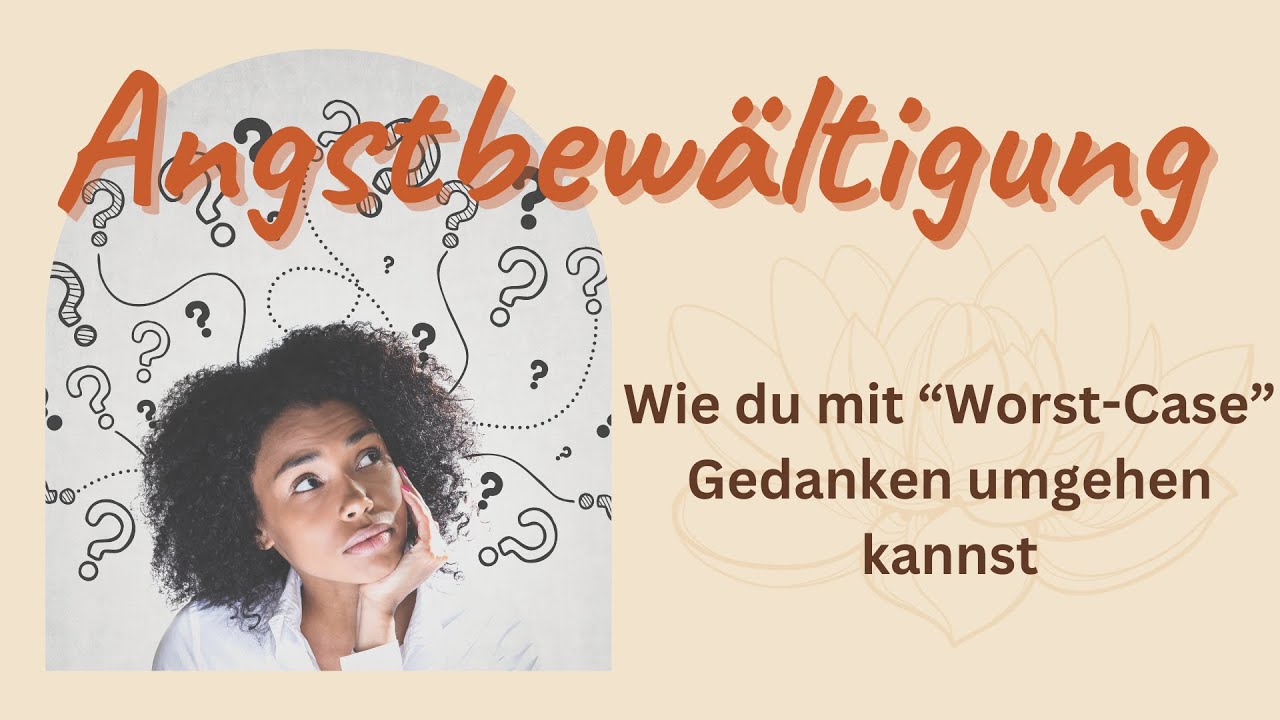 Angstbewältigung – Umgang mit 