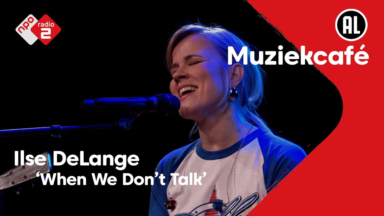 Ilse DeLange - When We Don't Talk | NPO Radio 2