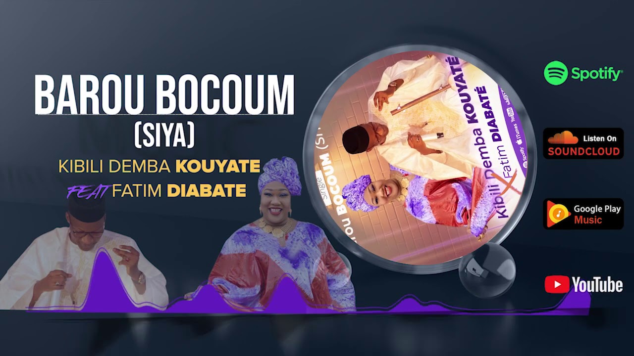 KIBILI DEMBA KOUYATE feat FATIM  DIABATE - BAROU BOCOUM (SIYA)