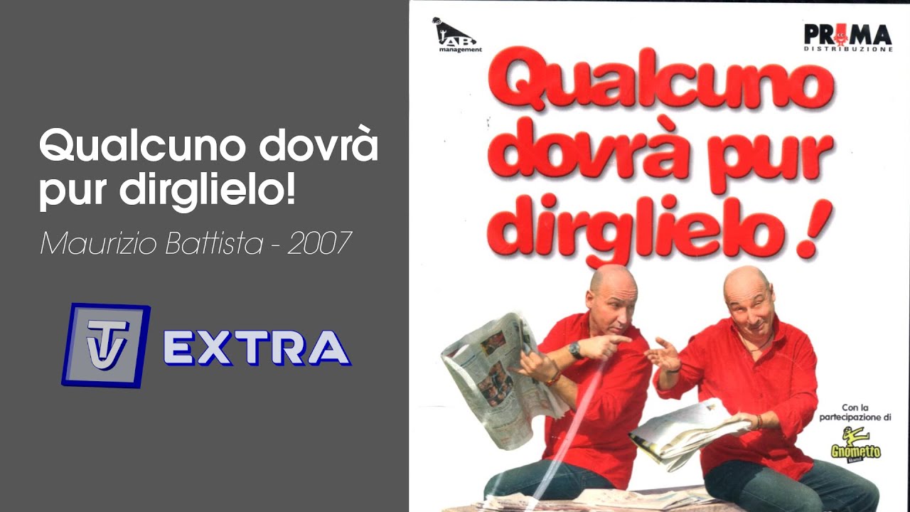 Qualcuno dovr&agrave; pur dirglielo! - Maurizio Battista - 2007