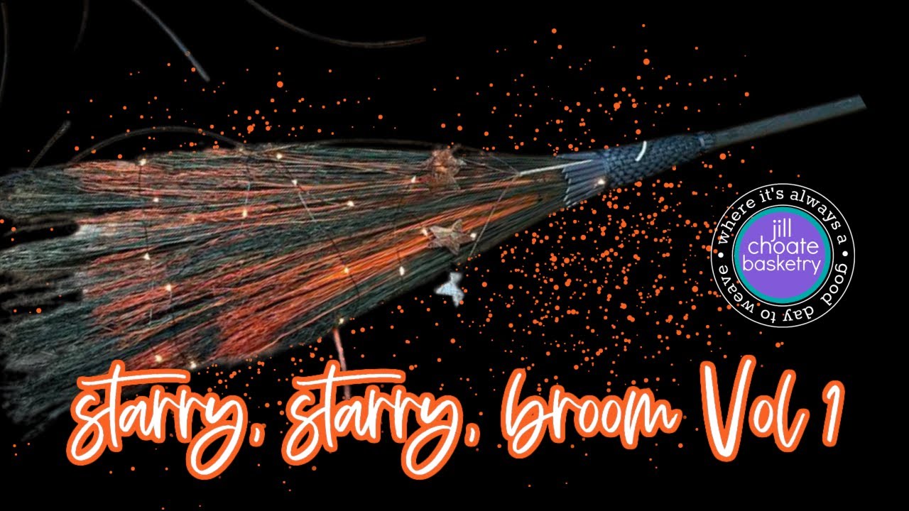 BROOM MAKING:  Starry, Starry, Witch Broom w/ Jill Choate