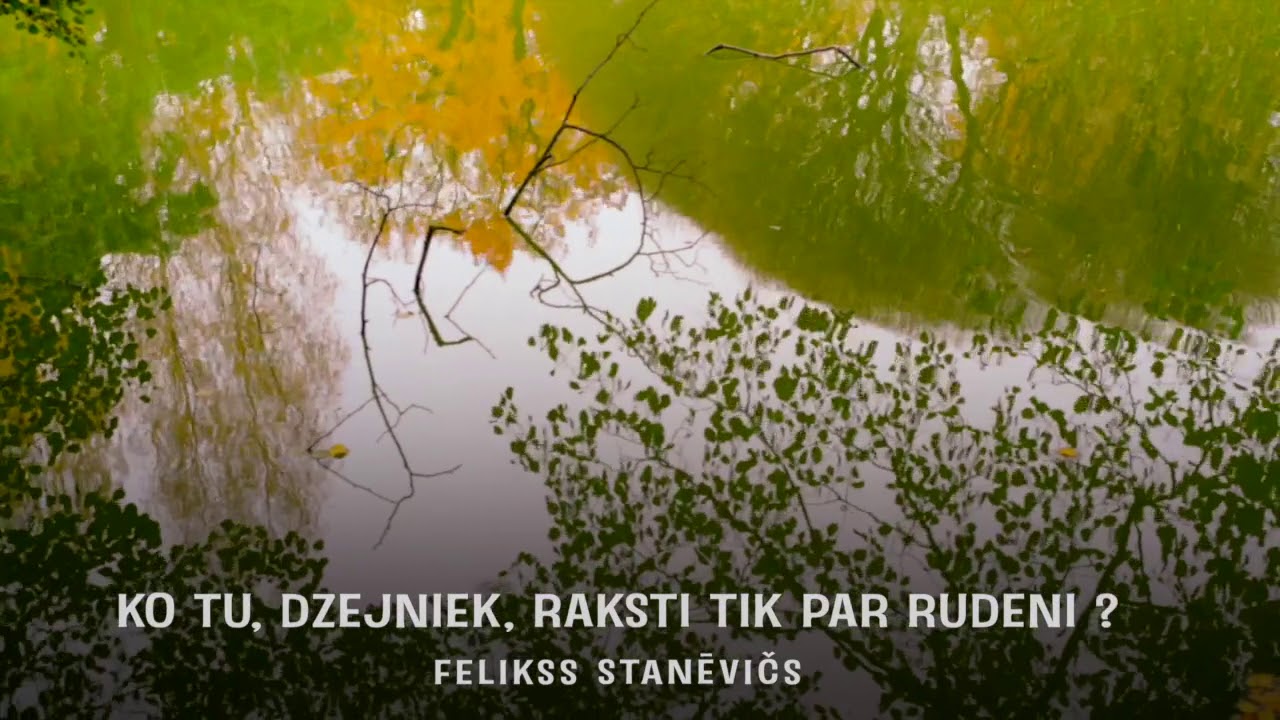 Feliks Stanēvičs - KO TU, DZEJNIEK, RAKSTI TIK PAR RUDENI?