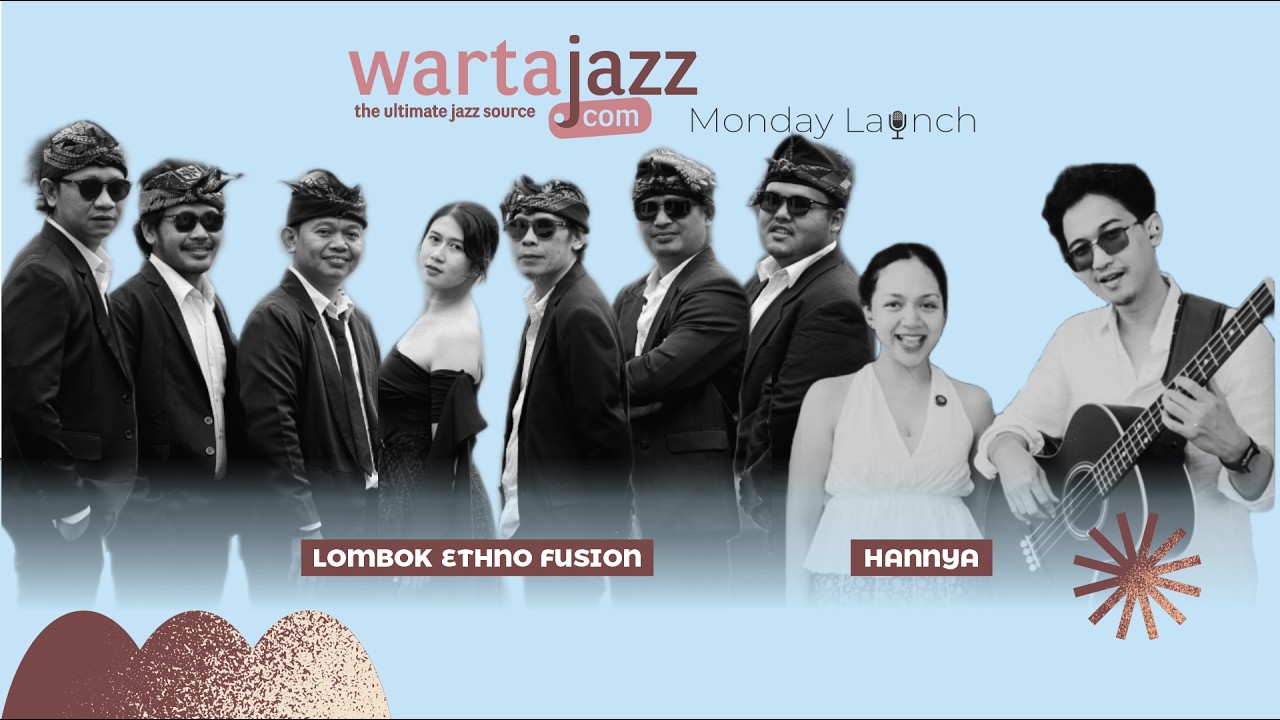 HANNYA & Lombok Ethno Fusion - WartaJazz Monday Launch #116