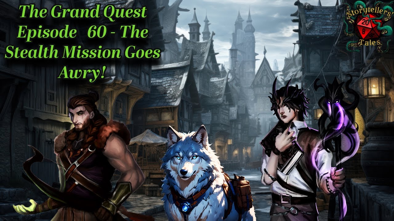 Dungeons & Dragons: The Grand Quest Ep. 60 - The Stealth Mission Goes Awry!