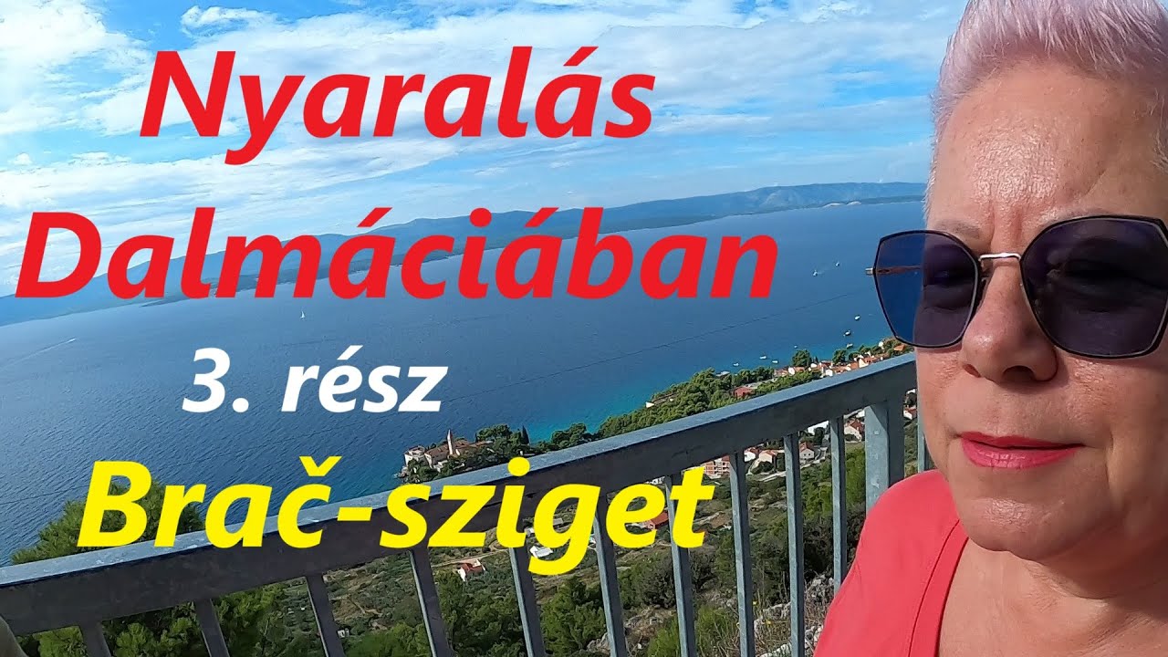 Nyaralás Dalmáciában, 3. rérsz. Brač sziget, Sutivan strandja, Supetar, Bol