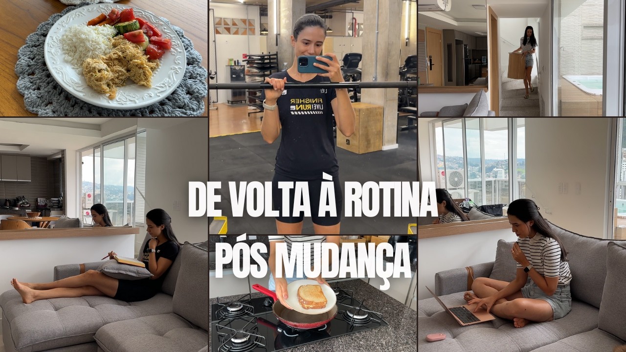 DE VOLTA À ROTINA PÓS MUDANÇA
