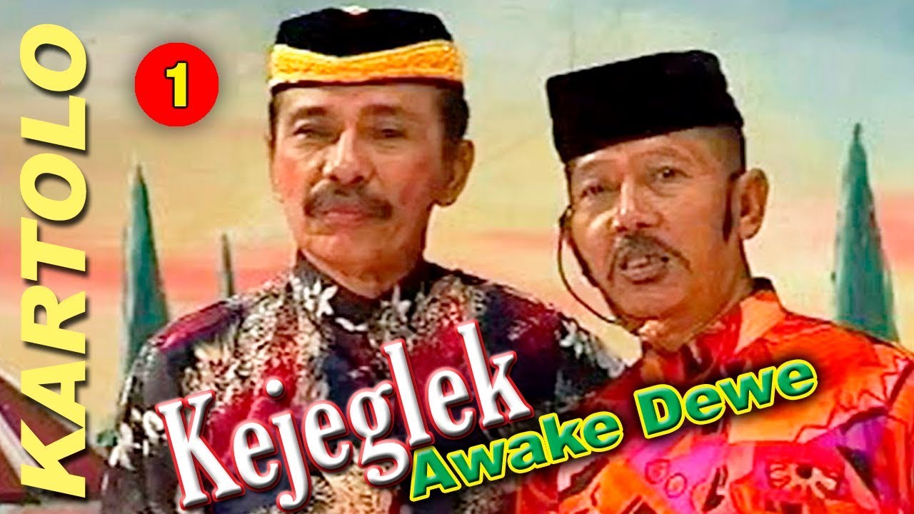 KARTOLO " KEJEGLEK AWAKE DEWE " BAGIAN 1