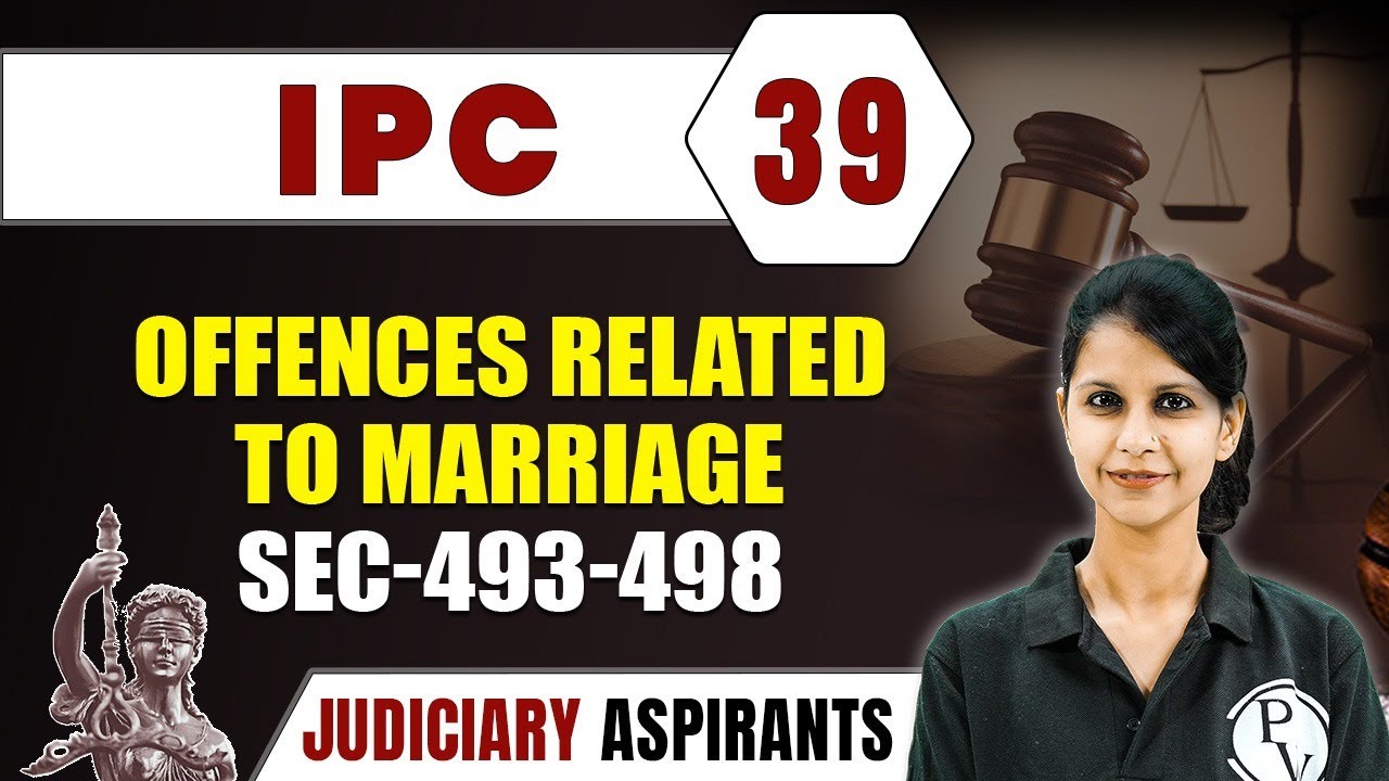 IPC 39 | Offences Related To Marriage Sec-493-498 | Major Law | CLAT, LLB & Judiciary Aspirants