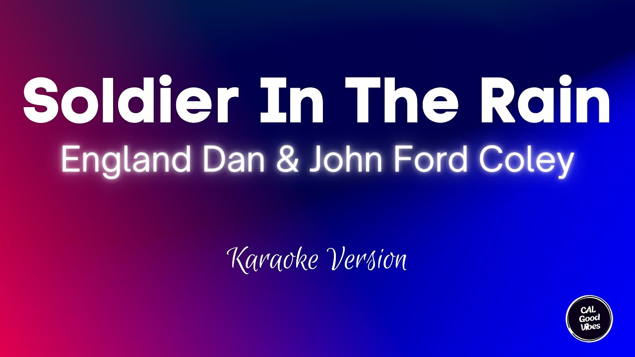 England Dan and John Ford Coley - Soldier In The Rain (Karaoke)