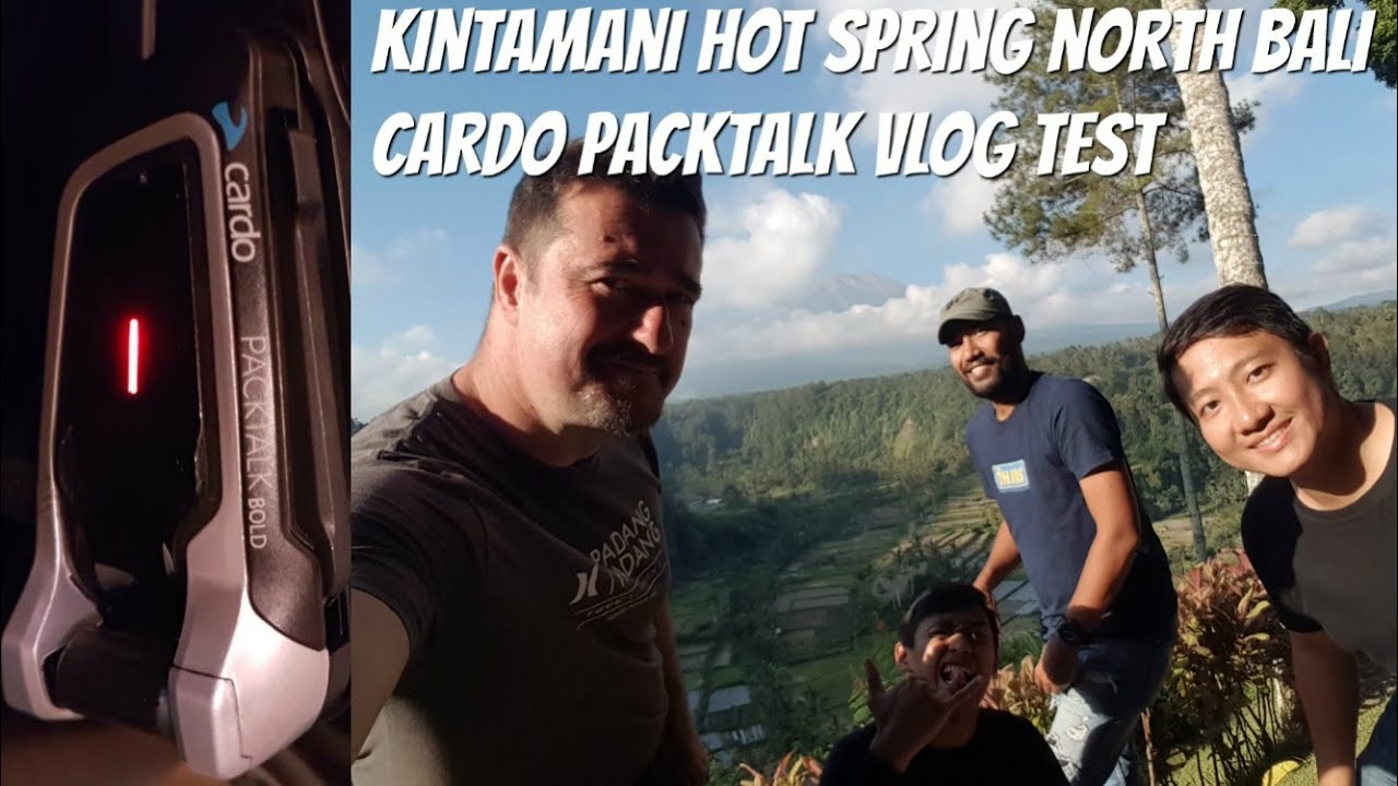 Kintamani Hot Spring North Bali and Cardo Packtalk bluetooth Vlog test