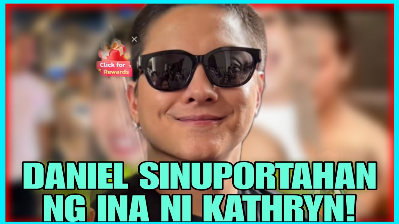 DANIEL PADILLA GANITO SUPORTAHAN NG INA NI KATHRYN BERNARDO