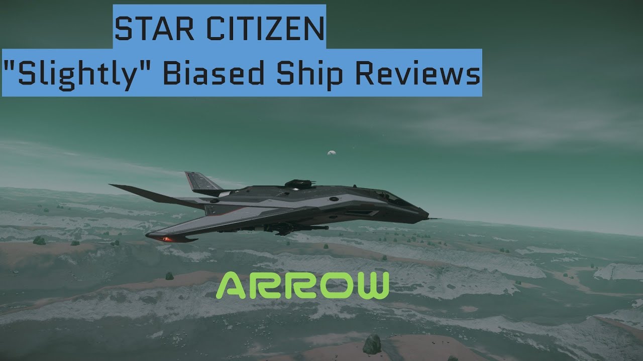 Star Citizen Ship Reviews - Arrow