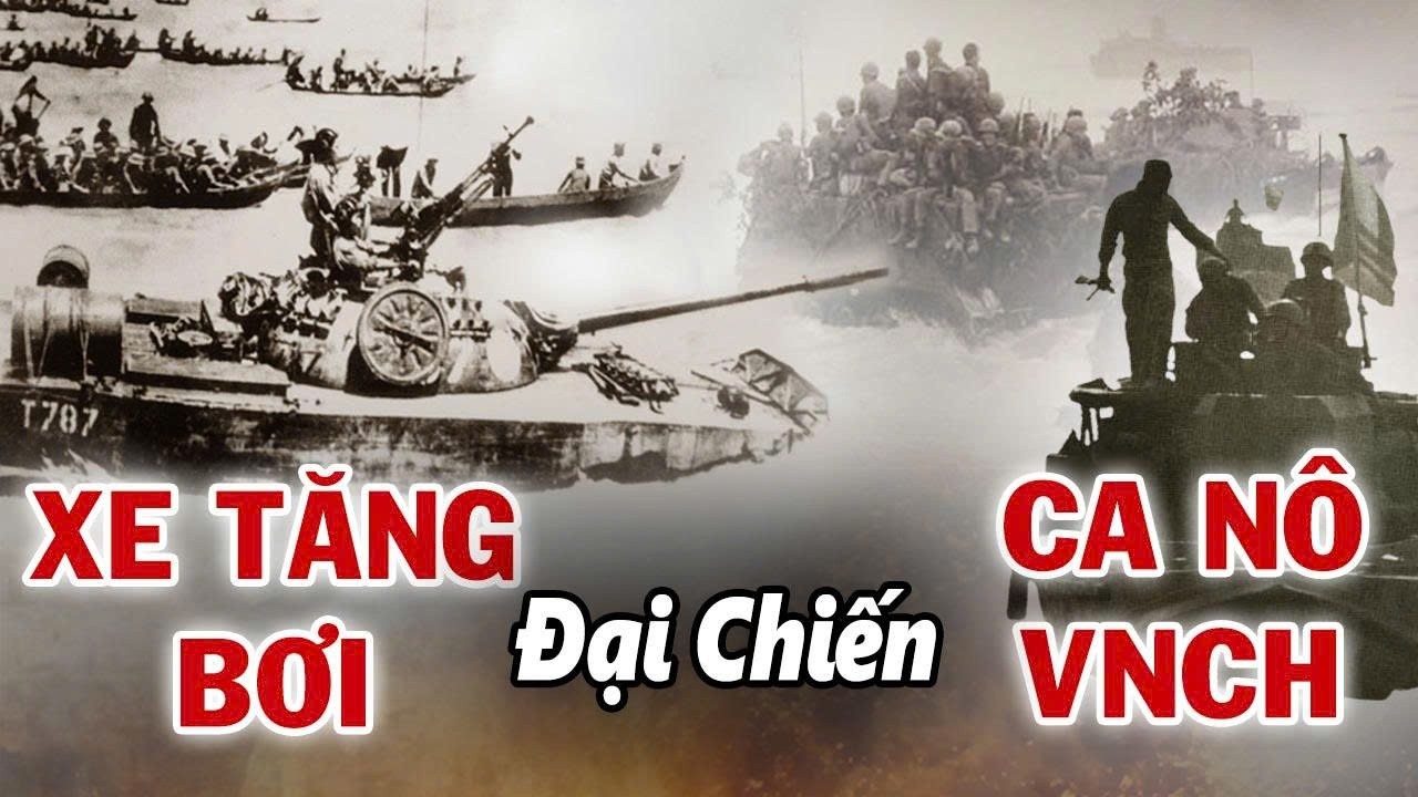 Xe Tăng Lội Nước QGP Đại Chiến Giang Đoàn Cano VNCH - Trận Thủy Chiến Cực Hiếm Trong Chiến Tranh VN