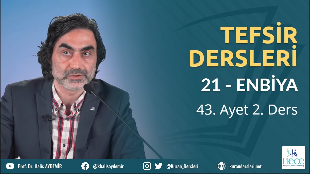 21 - ENBİYA Suresi - 43. Ayet 2. Ders - Tefsir Dersleri - 22.05.2022