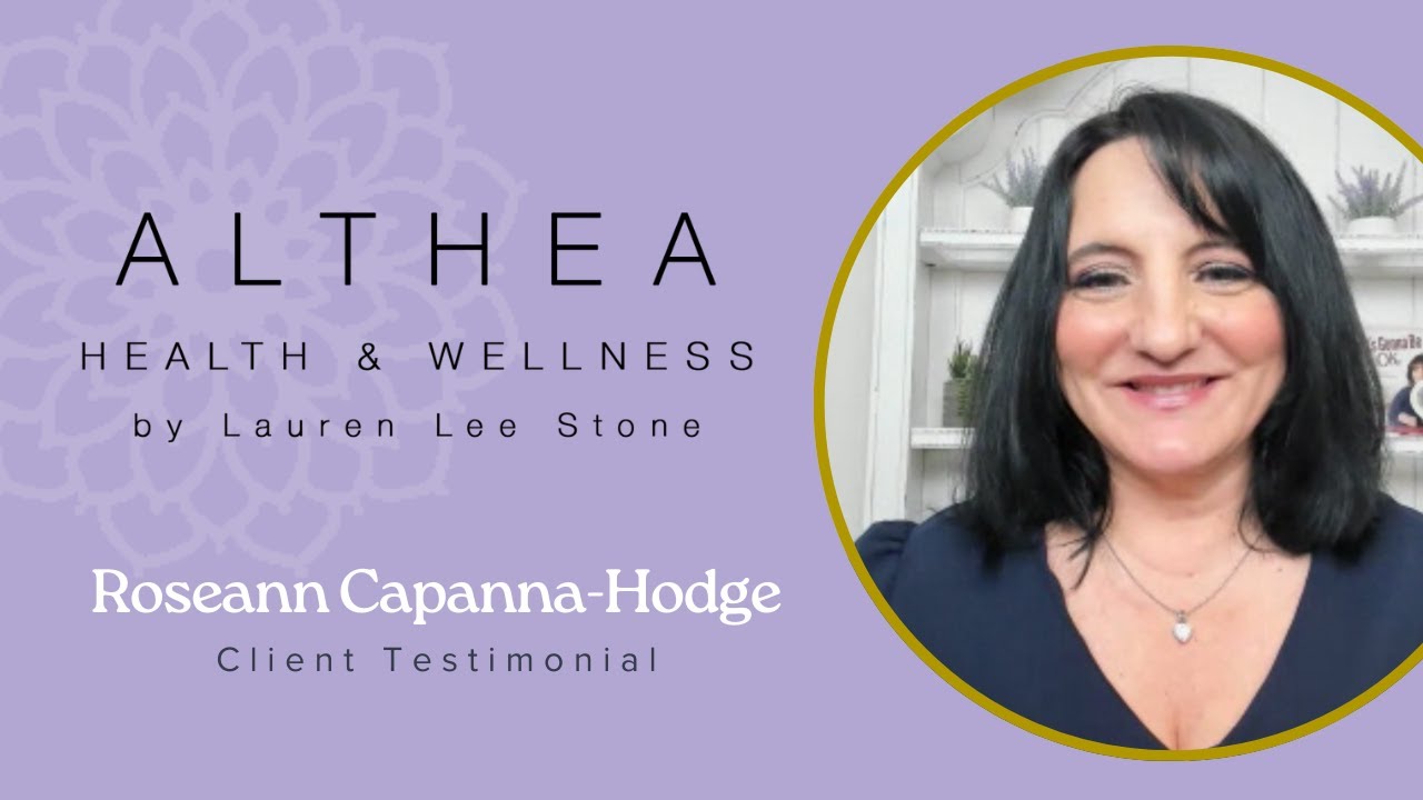Althea Health and Wellness Client Testimonial from Roseann Capanna Hodge