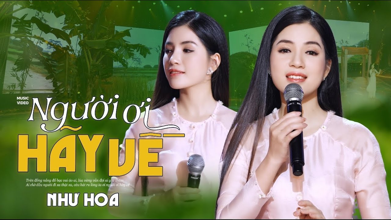 Người Ơi Hãy Về  _ Như Hoa | Hãy Yêu Hỡi Người Dù Quê Ta Đất Cằn Đá Sỏi… MV Official.