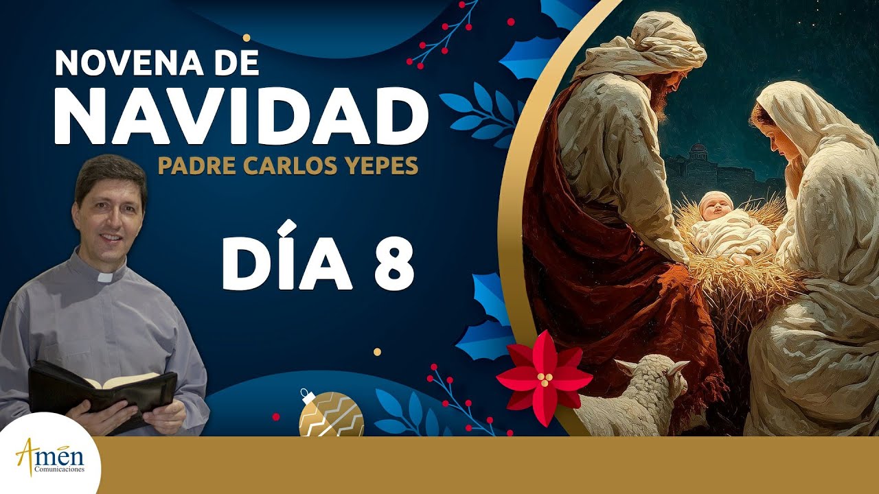 Dia 8 Novena Navidad  #PadreCarlos Yepes #Navidad2025  #NovenaNavidad #NovenaAguinaldos