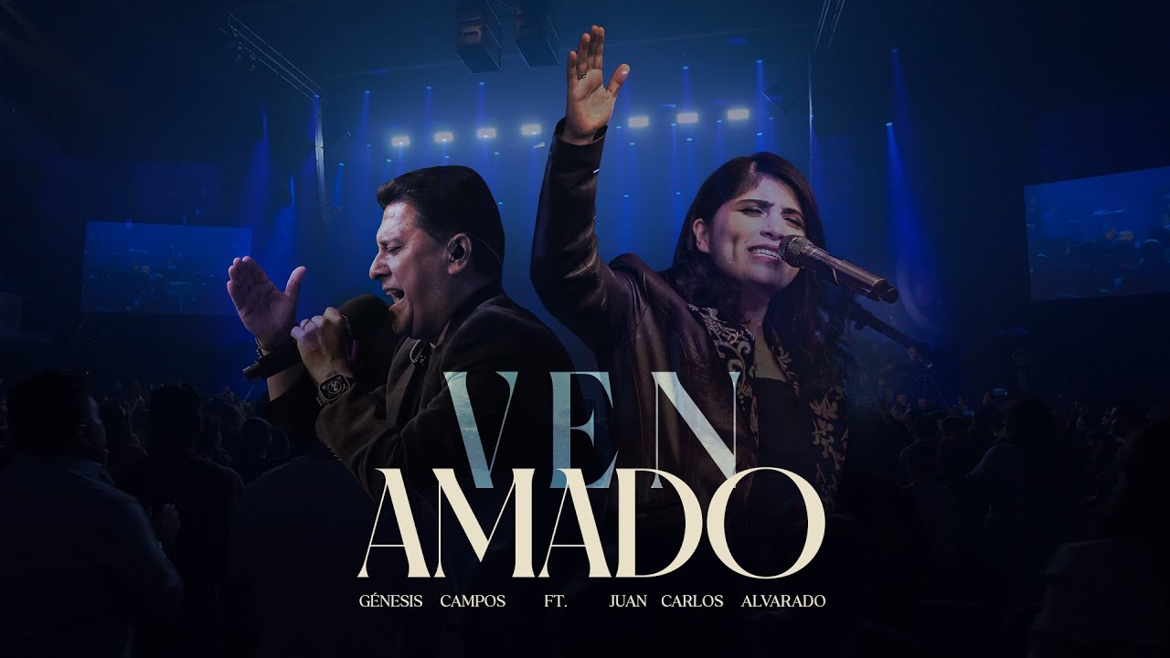 Ven Amado - Genesis Campos & Juan Carlos Alvarado - En Vivo