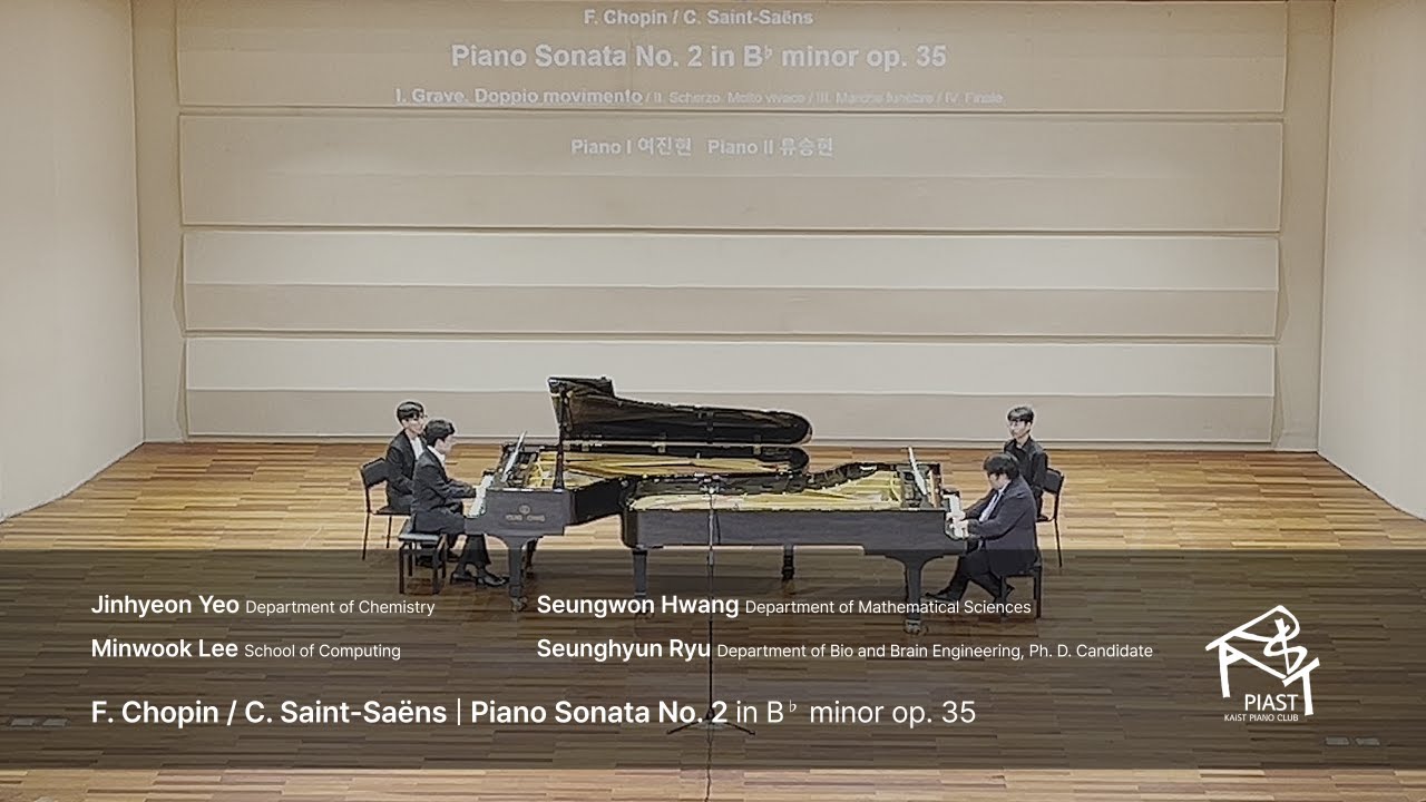 F. Chopin / C. Saint-Saëns | Piano Sonata No. 2 in B♭ minor op. 35 (여진현, 황승원, 이민욱, 류승현)