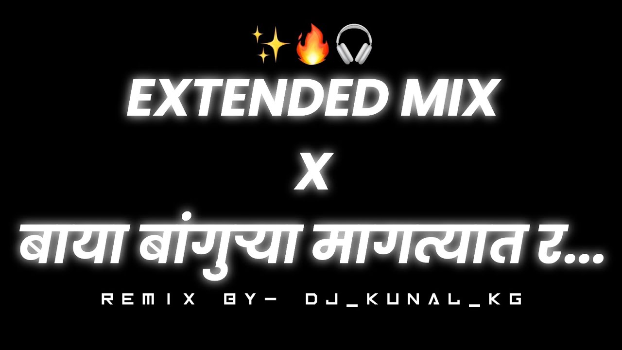 Baya Majhya Bangurya Mangtaan | Extended Mix | Dj Kunal Solapur | Instagram Trending Song Mix