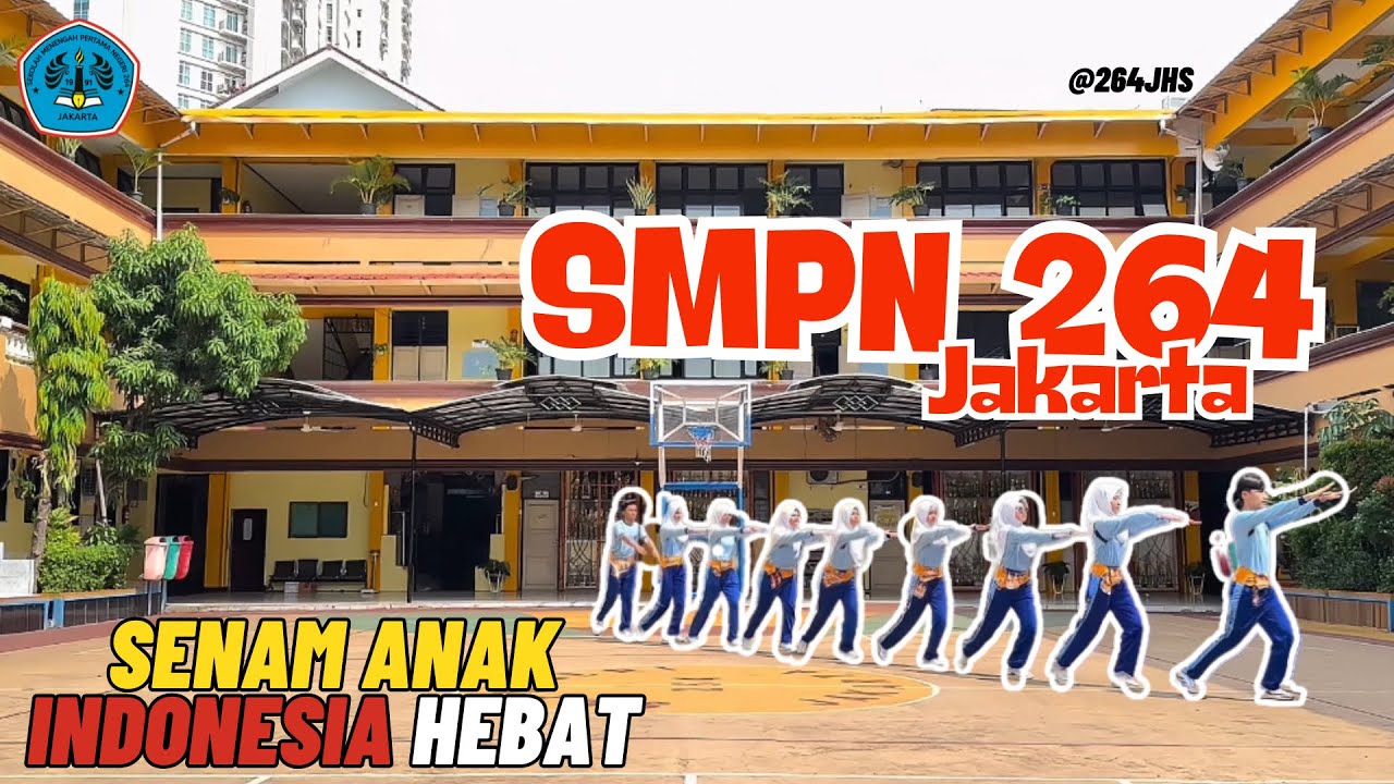SENAM ANAK INDONESIA HEBAT - SMP NEGERI 264 JAKARTA