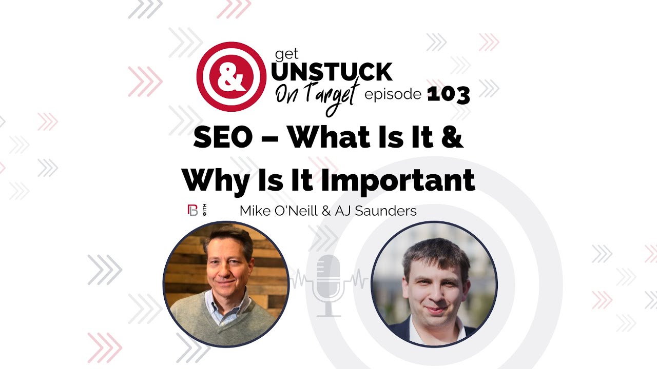 #103 SEO – What is it & Why is it important with AJ Saunders