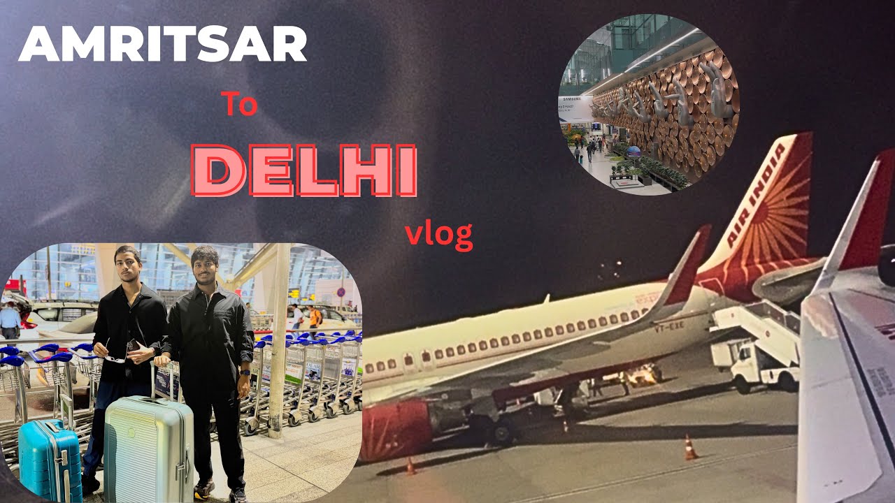 Amritsar to Delhi | first experience with AIR INDIA | Vlog |  