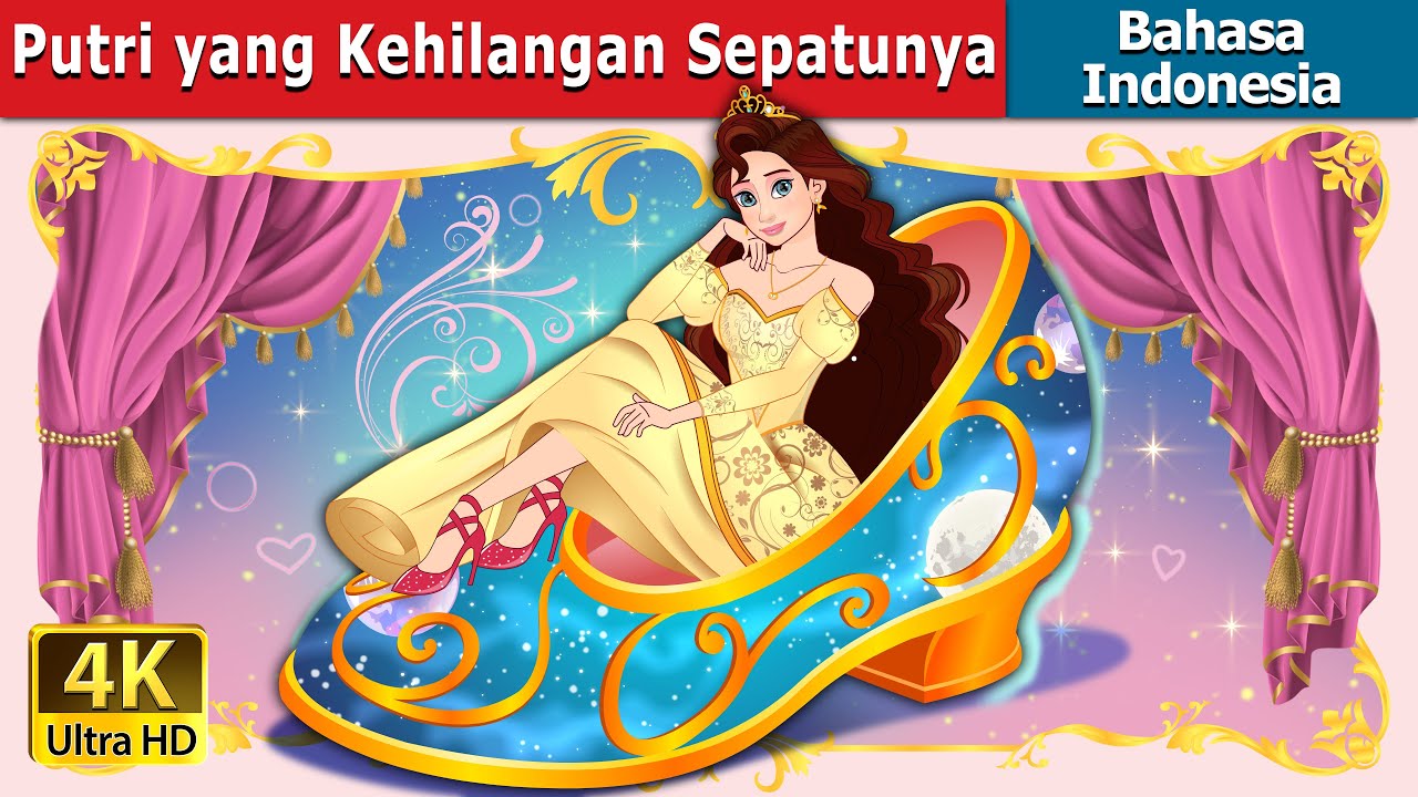 Putri yang Kehilangan Sepatunya |The Princess Who Lost Her Shoe in Indonesian|@Indonesian Fairy Tales