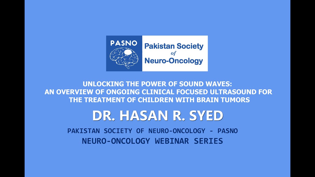 Unlocking the power of sound waves: For the treatment of children with brain tumors | Dr. Hasan Syed