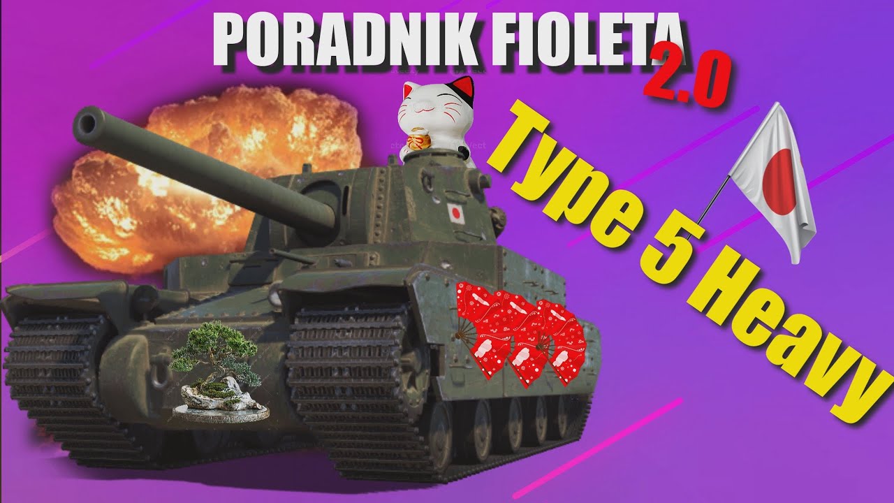 Violet's Guide - Type 5 Heavy | World Of Tanks