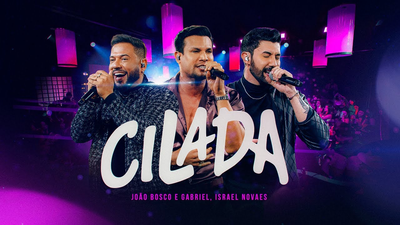 Jo&atilde;o Bosco e Gabriel, Israel Novaes - Cilada (De Cara Nova)