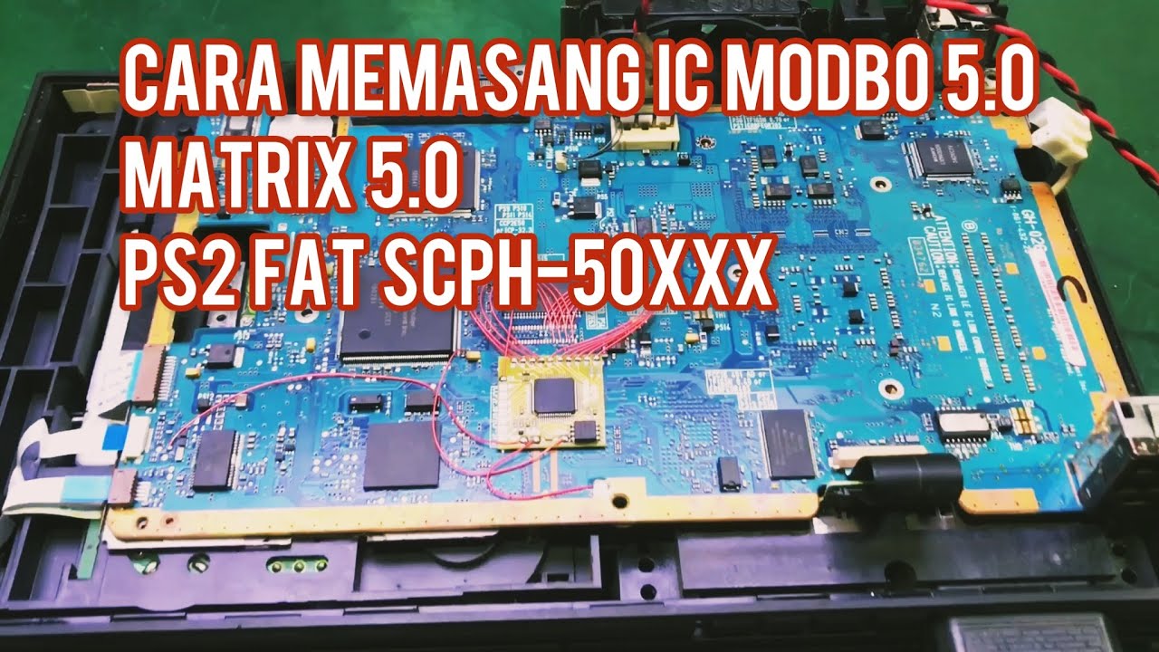 CARA MEMASANG IC MODBO 5.0 || PS2 FAT SCPH-50xxx || GH-026