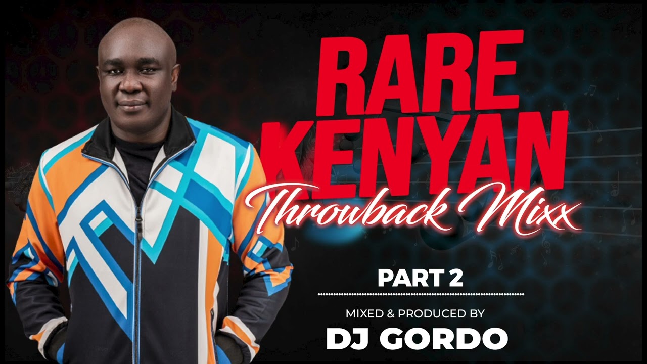 Rare Kenyan Throw Back Mix : Part 2
