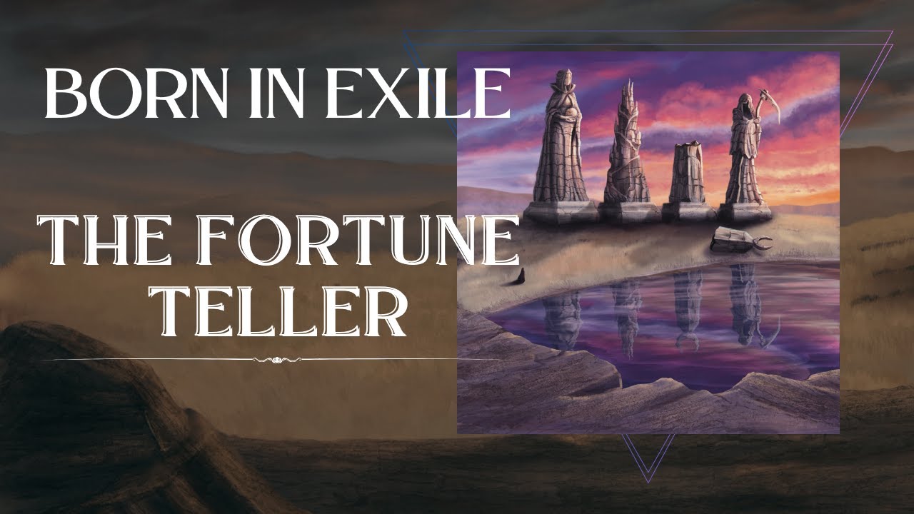 BORN IN EXILE: The Fortune Teller