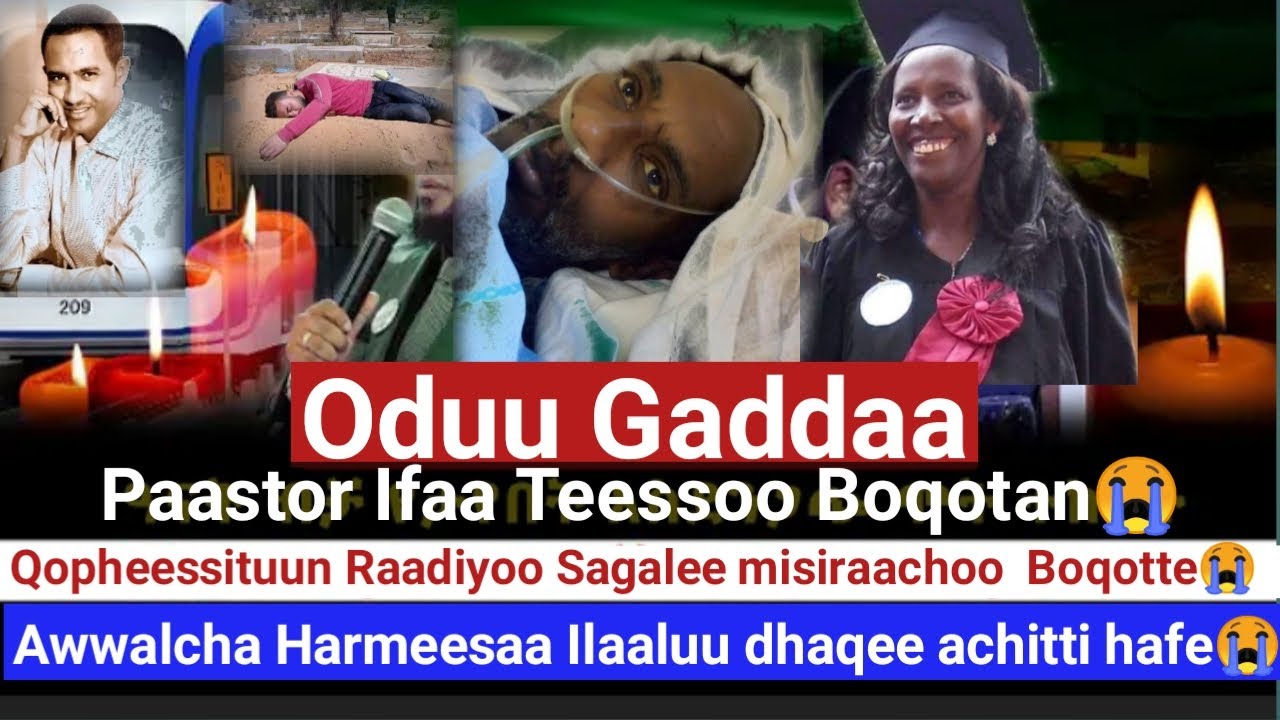 😭ODUU GADDAA: Paaster Ifaa Teessoo Du'aan Boqotan😭 Qopheessituu Raadiyoo Sagalee Misiraacho Boqotte