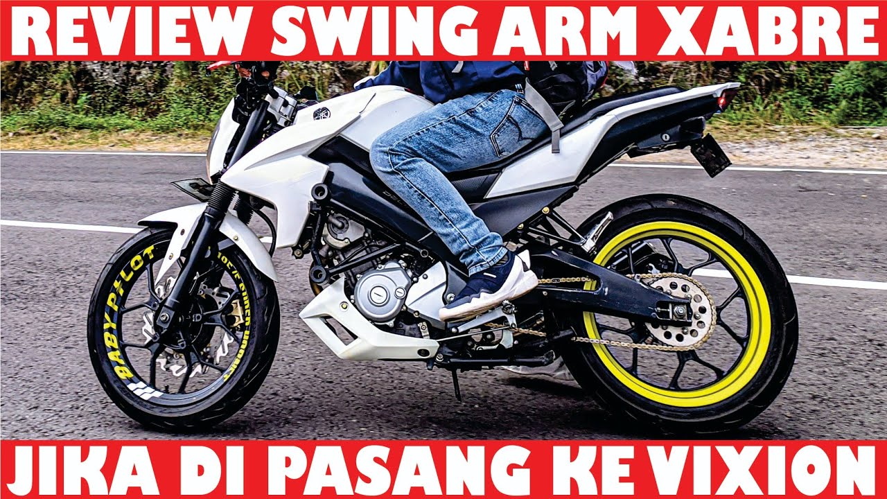 REVIEW PEMASANGAN SWING ARM XABRE DI VIXION NVL  -MODIFIKASI VIXION-