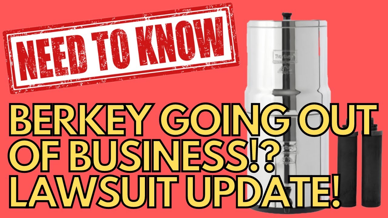 Компания Berkey Water Filters прекращает свою деятельность?! Новости о судебных процессах!