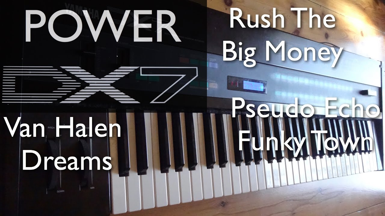 Yamaha DX7 - 80's Hits, Van Halen Dreams, Rush The Big Money, Pseudo Echo Funky Town