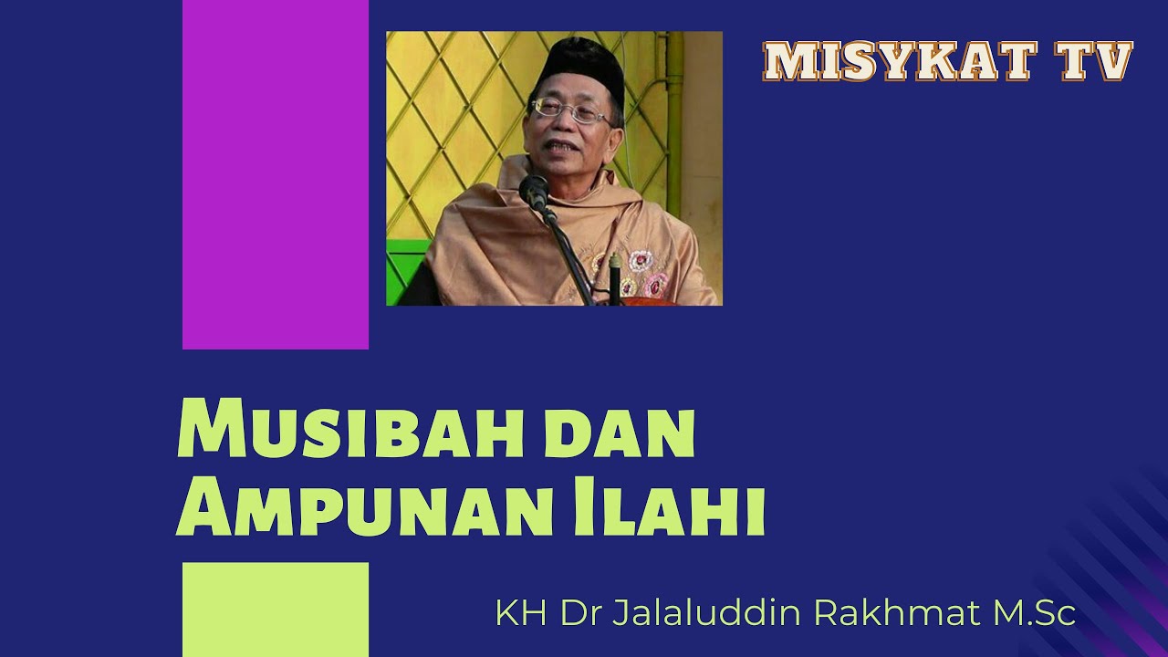MUSIBAH DAN AMPUNAN ILAHI | KH Dr Jalaluddin Rakhmat