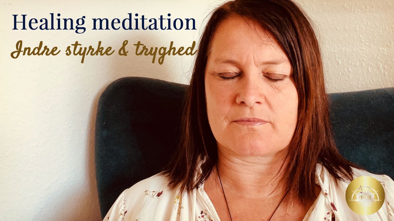 Healing meditation // Indre styrke & tryghed
