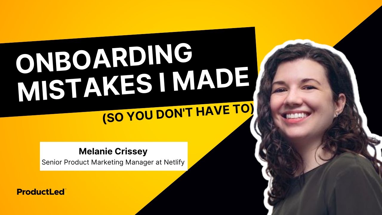 Every Onboarding Mistake I Made (So You Don't Have) | Melanie Crissey