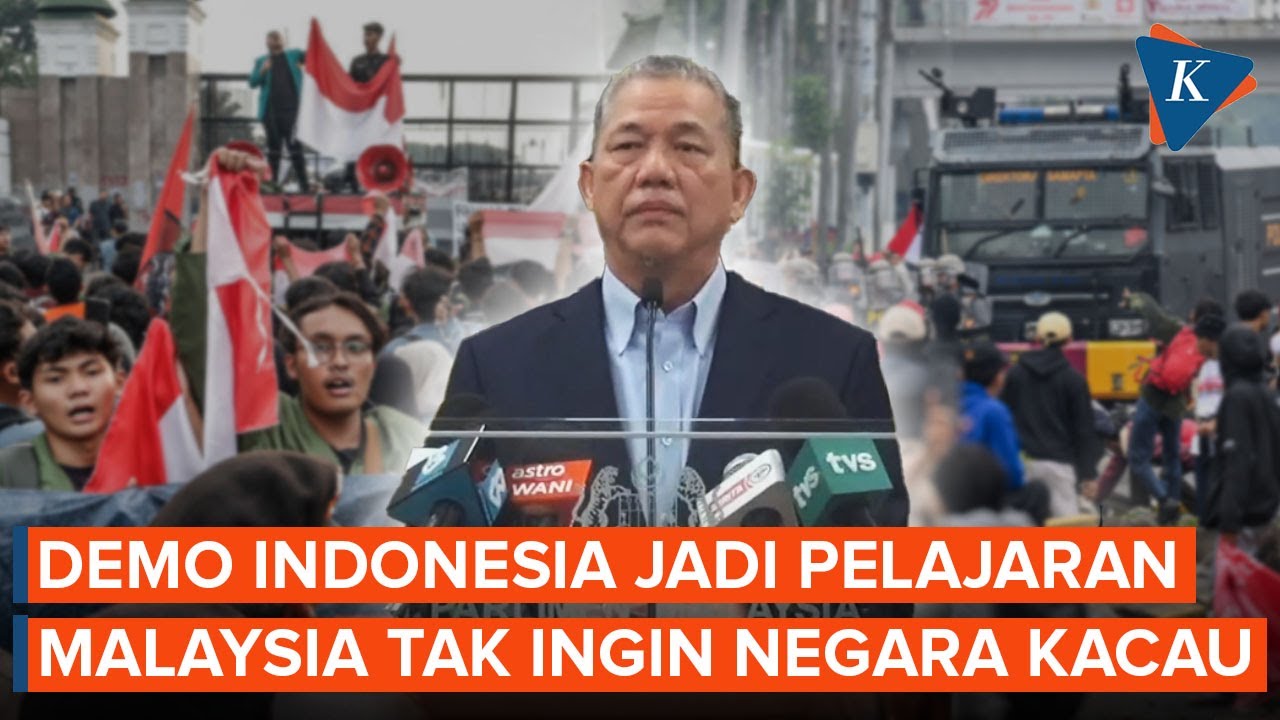 Malaysia Jadikan Demo Indonesia Pelajaran agar Negara Tak Kacau