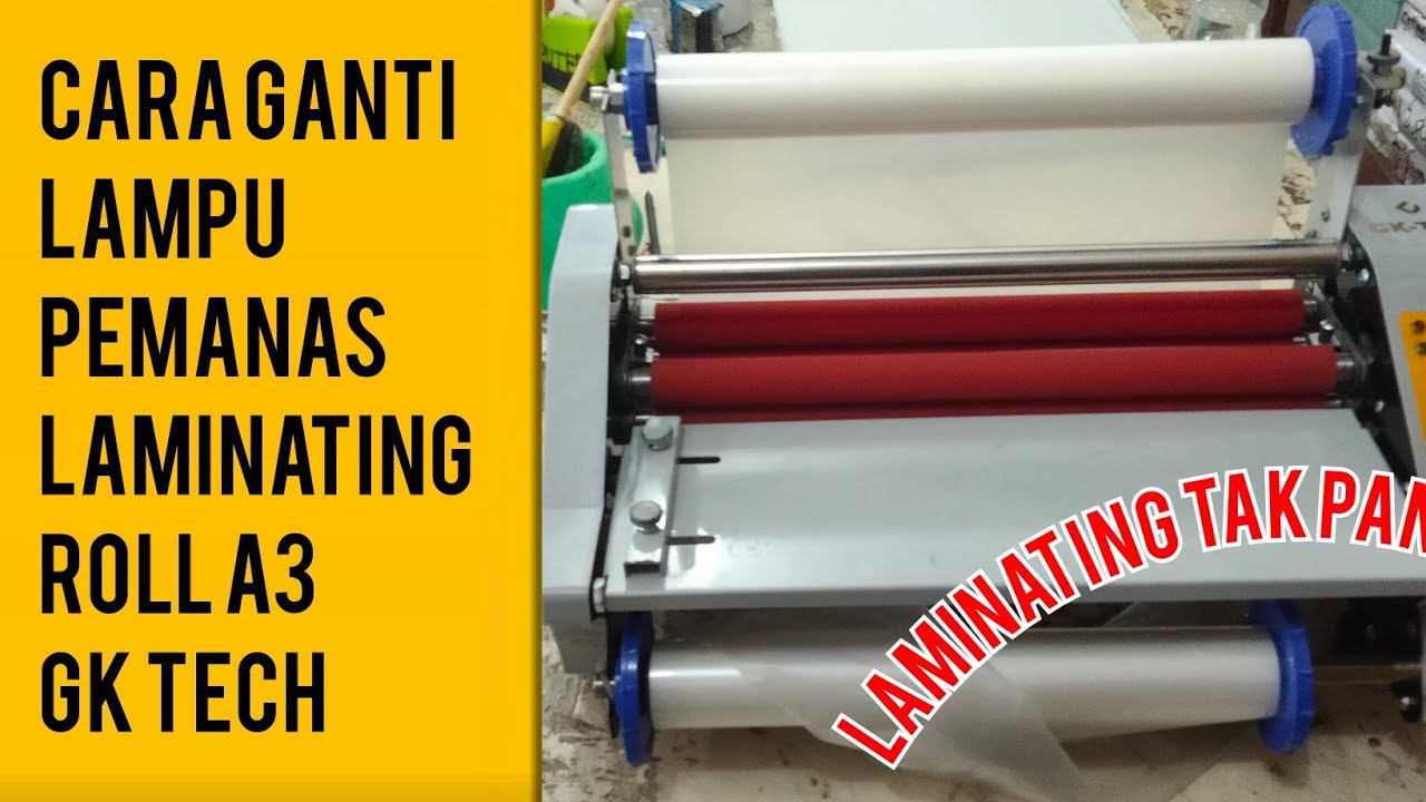 Cara Ganti lampu pemanas mesin laminating A3 GK TECH. Mesin Laminating tidak panas