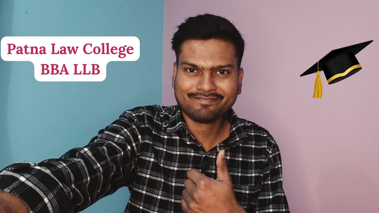 PATNA LAW COLLEGE BBA LLB Forms Are Out / How To Apply / Fees, Entrance Date, Syllabus & More